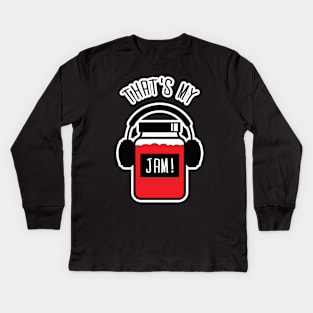 THAT'S MY JAM Kids Long Sleeve T-Shirt